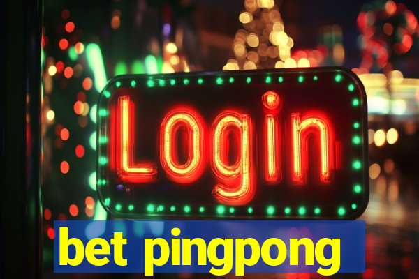 bet pingpong
